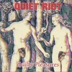 Quiet Riot : Guilty Pleasures